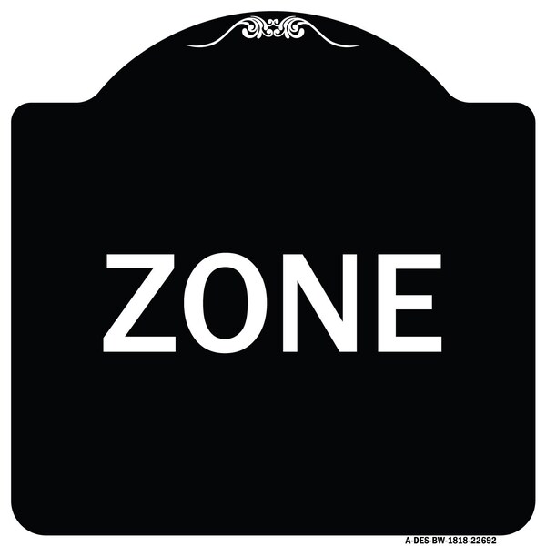 Signmission Designer Series Sign-Zone, Black & White Heavy-Gauge Aluminum Sign, 18" x 18", BW-1818-22692 A-DES-BW-1818-22692 - main